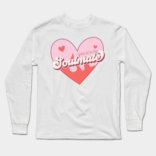 You Are My Soulmate Long Sleeve T-Shirt